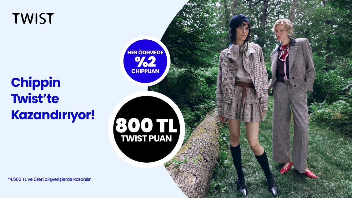 1-30 Eylül 2026 tarihleri arasında Twist’ten yapacağınız 4.500 TL ve üzeri alışverişinize 750 TL Twist Puan! Chippin uygulaması üzerinden Twist fiziki mağazalarından yapacağınız alışverişinize ek 50 TL Twist Puan!