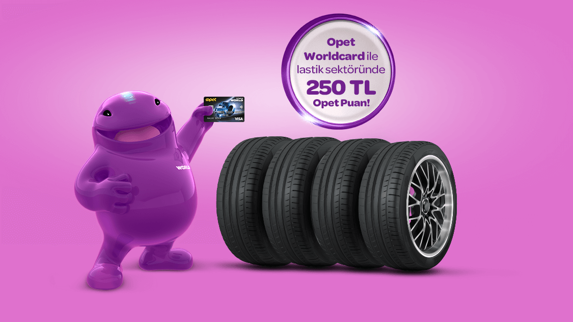 Opet Worldcard'ınız ile lastik sektöründen 1 - 31 Ekim 2024 tarihleri arasında yapacağınız 4500 TL ve üzeri harcamalarda 250 TL Opet Puan kazanırsınız.