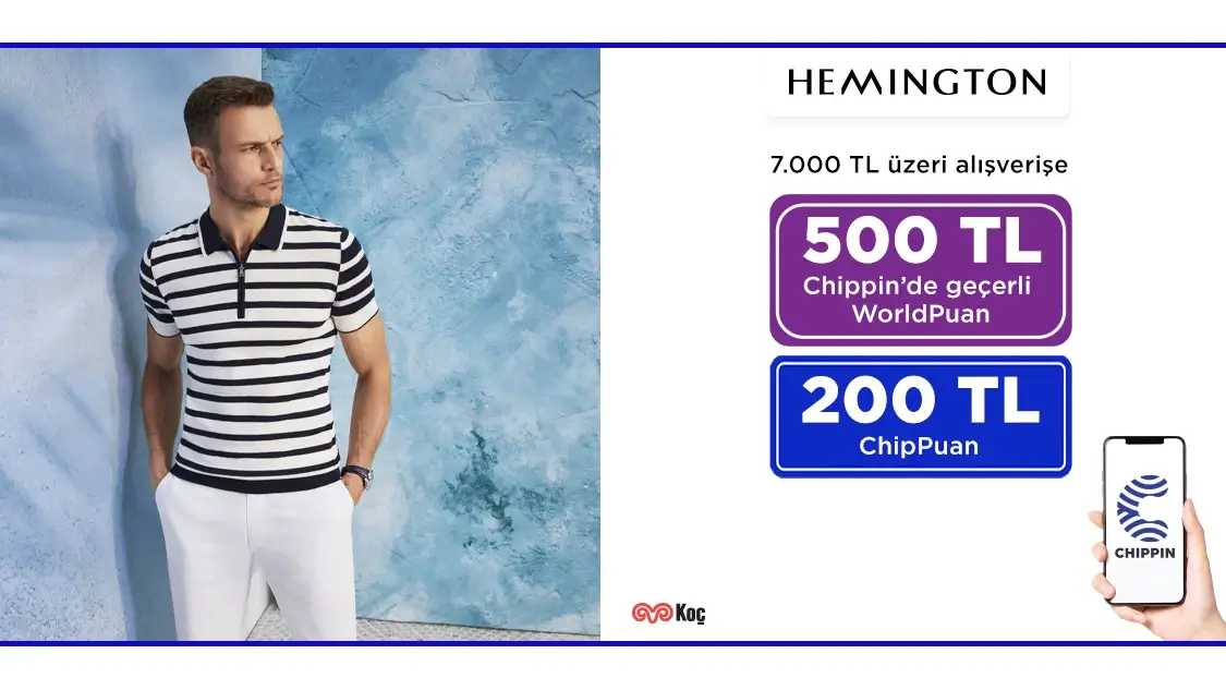 14 Haziran-13 Temmuz 2024 tarihleri arasında Hemington mağazalarından ve www.hemington.com.tr’den tek seferde yapılacak 7.000 TL ve üzeri alışverişe Chippin’de geçerli 500 TL Worldpuan ve 200 TL ChipPuan fırsatı!