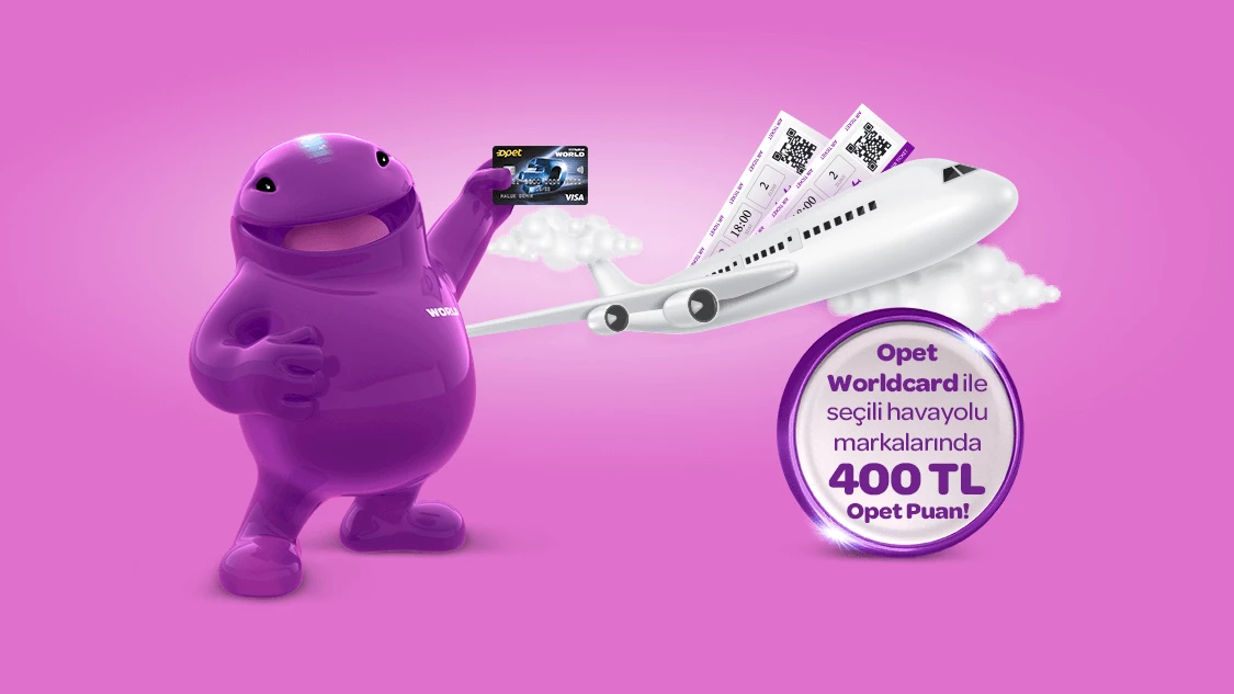 Opet Worldcard'ınız ile Türk Hava Yolları, AJet, Pegasus ve SunExpress’te 1 - 30 Eylül 2024 tarihleri arasında yapacağınız 4000 TL ve üzeri harcamanızda 400 TL Opet Puan kazanırsınız.