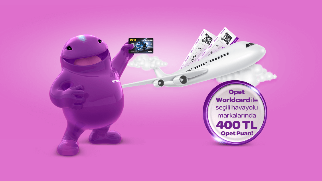 Opet Worldcard'ınız ile Türk Hava Yolları, AJet, Pegasus ve SunExpress'te 1 - 31 Ekim 2024 tarihleri arasında yapacağınız 4000 TL ve üzeri harcamanızda 400 TL Opet Puan kazanırsınız.
