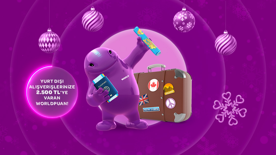 15 Aralık 2025-14 Ocak 2026 tarihleri arasında yurt dışındaki fiziki mağazalardan yapacağınız toplamda 60.000 TL ve üzeri harcamanıza 2.500 TL Worldpuan kazanma fırsatını kaçırmayın!