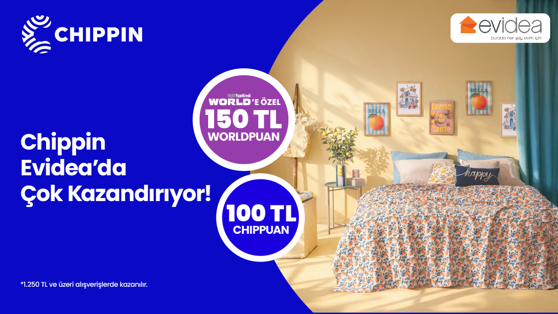 World Mobil’e özel Evidea Mağazalarında Chippin uygulaması üzerinden yapacağınız 1.250 TL ve üzeri alışverişe Chippin’de geçerli 150 TL Worldpuan!