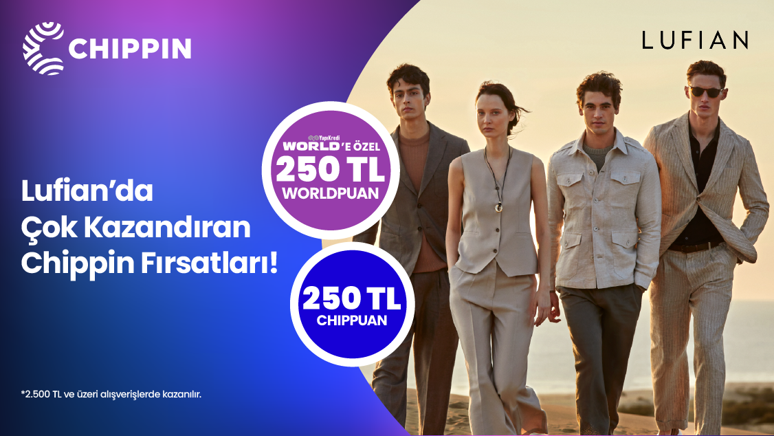 Lufian’dan tek seferde yapılacak 2.500 TL ve üzeri alışverişe yalnızca Chippin'de geçerli 250 TL Worldpuan ve 250 TL ChipPuan!