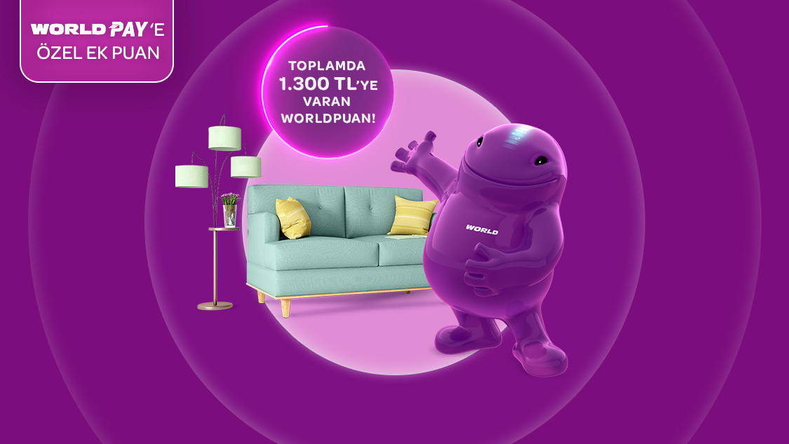 Mobilya sektöründe tek seferde yapacağınız 10.000-50.000 TL arasındaki harcamalarınıza 550 TL’ye varan, 50.000 TL ve üzeri harcamalarınıza 1.300 TL’ye varan Worldpuan hediye!