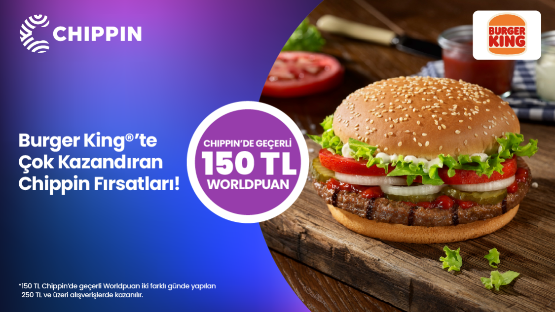 1-30 Nisan 2025 tarihleri arasında Burger King restoranlarında yapılacak 250 TL ve üzeri alışverişe Chippin'de geçerli 75 TL Worldpuan, 2 farklı günde yapılacak 250 TL’lik alışverişlerde toplamda Chippin'de geçerli 150 TL Worldpuan kazanılacaktır.