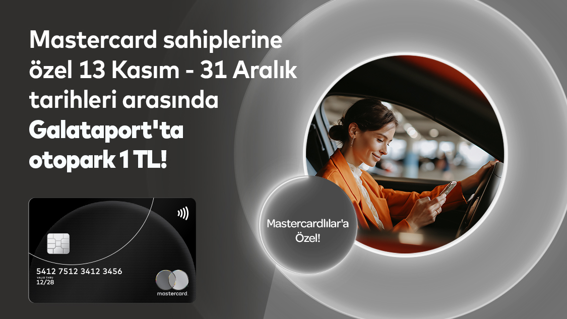 Masterpass hesabına kayıtlı Silver logolu Mastercard kredi kartı ile Galataport’ta yapacağınız otopark harcamanız 1 TL!