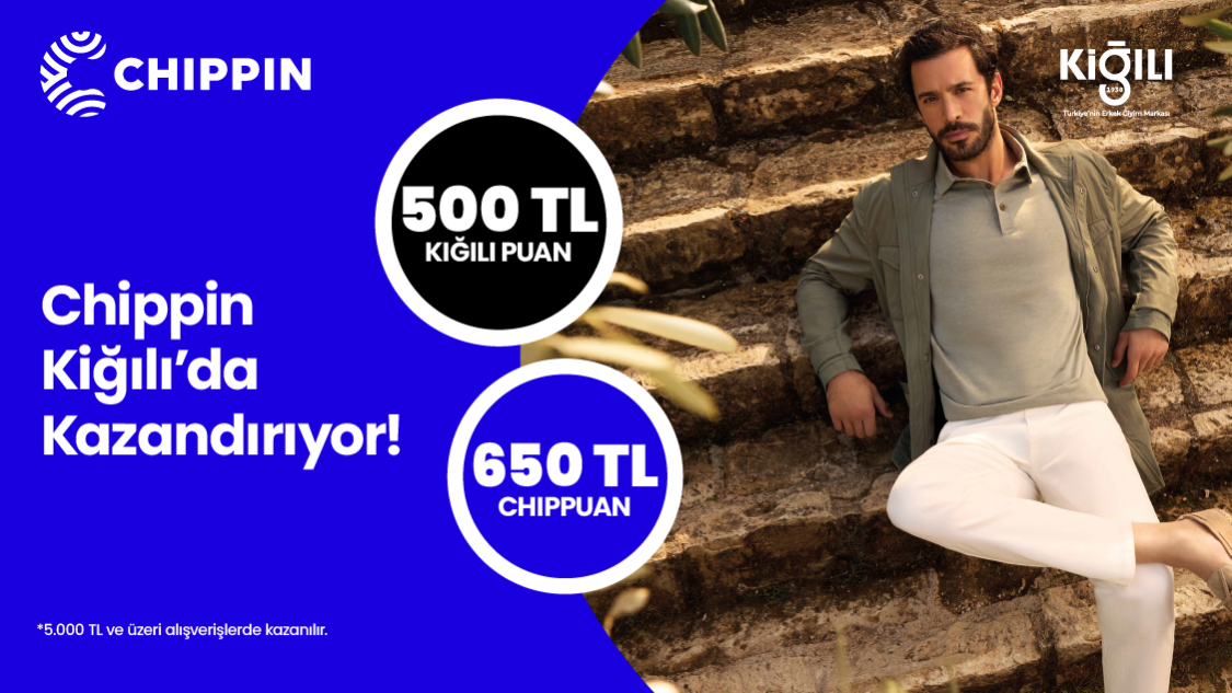 5-31 Mayıs tarihleri arasında 5.000 TL ve üzeri Kiğılı alışverişinizde 500 TL Kiğılı Puan ve Chippin’le yapılacak ödemelerde ise 650 TL ChipPuan fırsatını kaçırmayın!