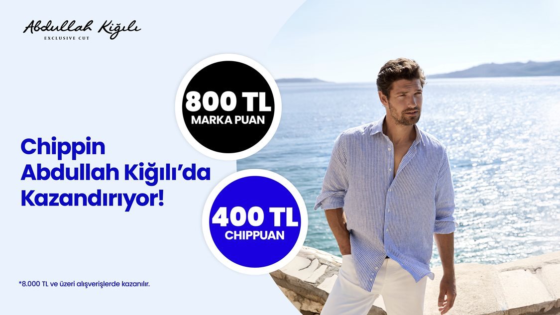 1-30 Eylül 2026 tarihleri arasında 8.000 TL ve üzeri Abdullah Kiğılı alışverişinizde 800 TL Kiğılı Puan ve Chippin’le yapılacak ödemelerde ise 400 TL ChipPuan fırsatını kaçırmayın!