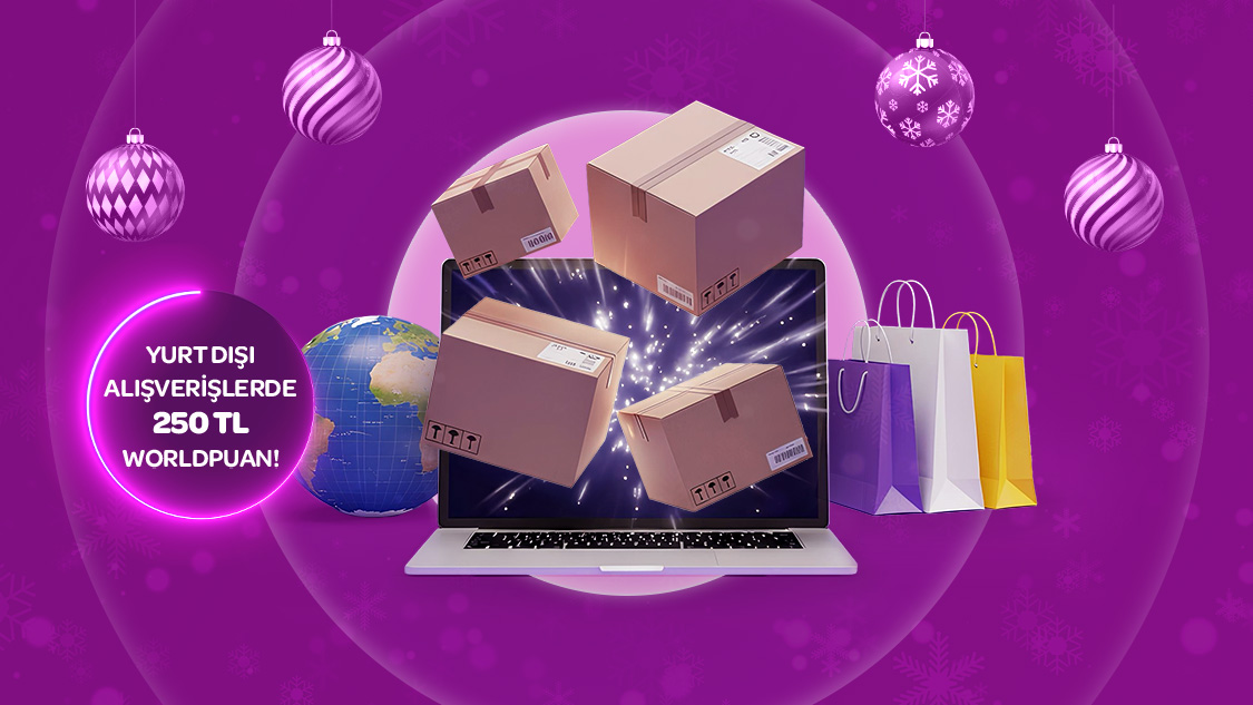 15 Aralık 2025 - 14 Ocak 2026 tarihleri arasında online olarak tek seferde yapacağınız 5.000 TL ve üzeri yurt dışı harcamanıza 250 TL Worldpuan kazanma fırsatını kaçırmayın!