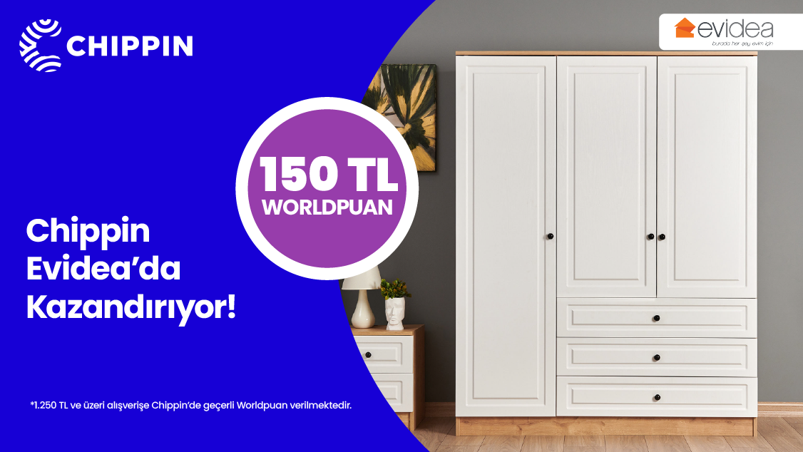 World Mobil’e özel Evidea Mağazalarında Chippin uygulaması üzerinden yapacağınız 1.250TL ve üzeri alışverişe  Chippin’de geçerli 150 TL Worldpuan!