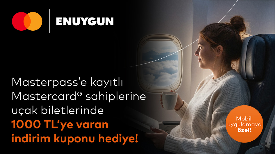 Masterpass’e kayıtlı Mastercard® logolu banka kartı, kredi kartı veya ön ödemeli kartlar ile ENUYGUN.com mobil uygulamasından yapılacak uçak bileti alımına 1.000 TL indirim!