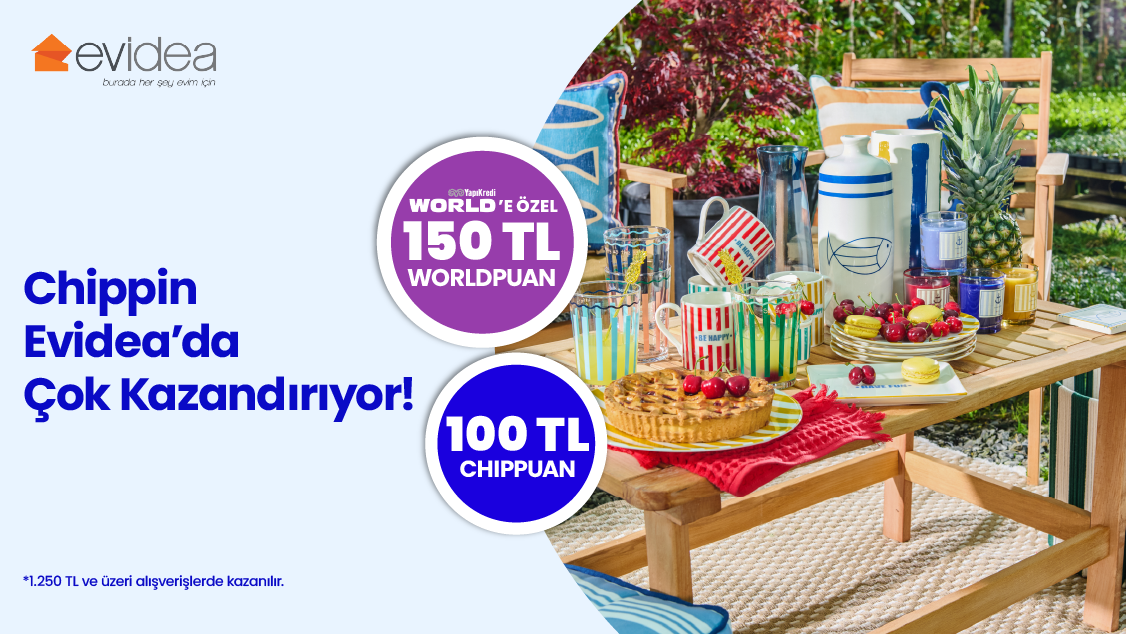 World Mobil’e özel Chippin Evidea işlemlerinde 150 TL 'ye varan Worldpuan fırsatı!