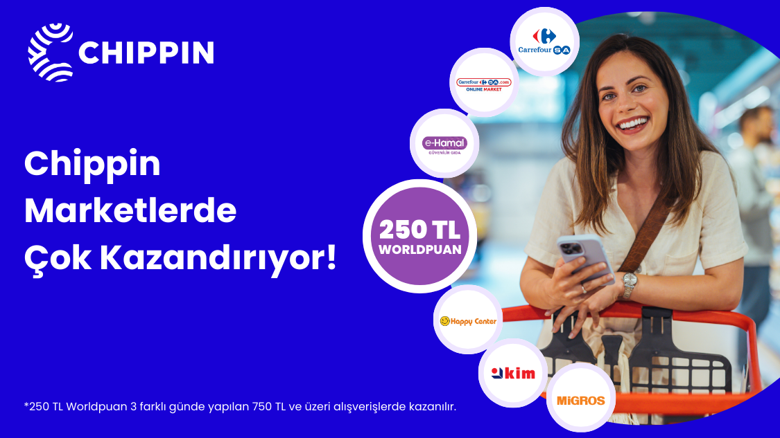 Chippin ile seçili marketlerden üç farklı günde yapacağınız 750 TL ve üzeri gıda marketi harcamanıza 250 TL Chippin’de geçerli Worldpuan!
