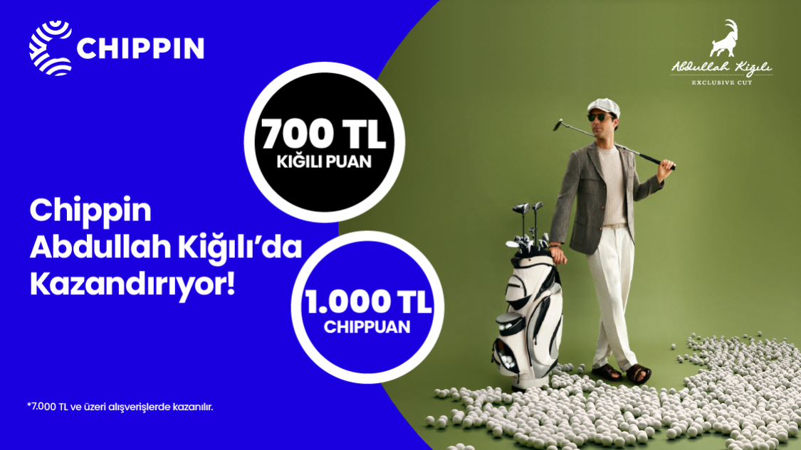 5-31 Mayıs tarihleri arasında 7.000 TL ve üzeri Abdullah Kiğılı alışverişinizde 700 TL Kiğılı Puan ve Chippin’le yapılacak ödemelerde ise 1.000 TL ChipPuan fırsatını kaçırmayın!
