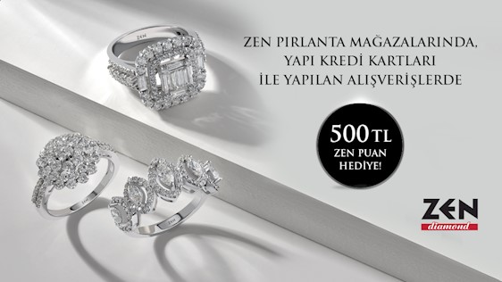 Zen Pırlanta’dan tek seferde yapılacak 10.000 TL ve üzeri alışverişe 500 TL değerinde Zen Puan!